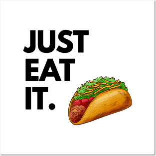 Just Eat It - Just Eat Tacos Posters and Art